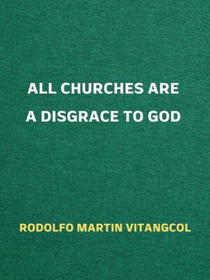 cover image of All Churches Are a Disgrace to God